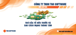 Video thơ của Tố Hữu trước và sau cách mạng tháng tám